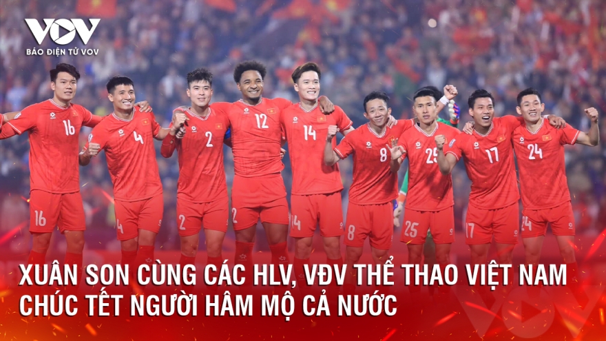 Xuân Son cùng các HLV, VĐV thể thao Việt Nam chúc Tết người hâm mộ cả nước